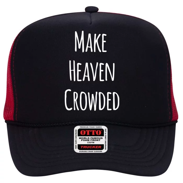 Make Heaven Crowded Gift High Crown Mesh Trucker Hat