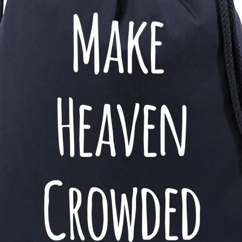 Make Heaven Crowded Gift Drawstring Bag