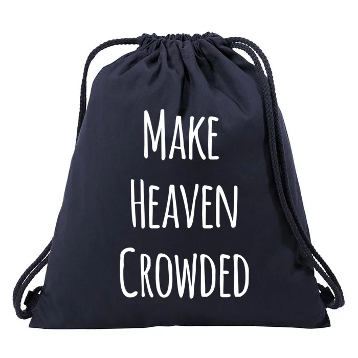 Make Heaven Crowded Gift Drawstring Bag