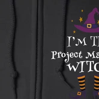 Matching Halloween Costume IM The Project Manager Witch Full Zip Hoodie