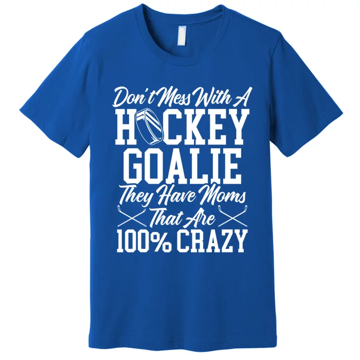 Mom Hockey Crazy Goalie Gift Premium T-Shirt