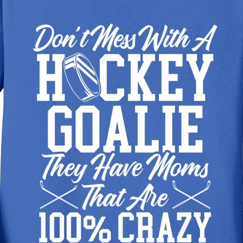 Mom Hockey Crazy Goalie Gift Kids Long Sleeve Shirt