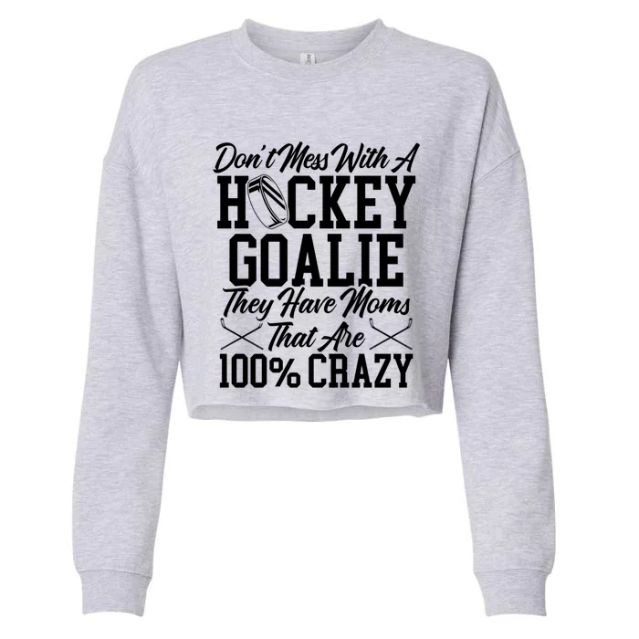 Mom Hockey Crazy Goalie Gift Cropped Pullover Crew