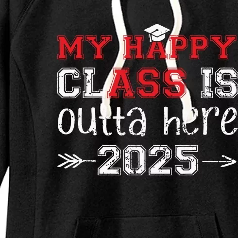 My Happy Class Is Outta Here 2025 Senior Graduation Funny Women's Fleece Hoodie