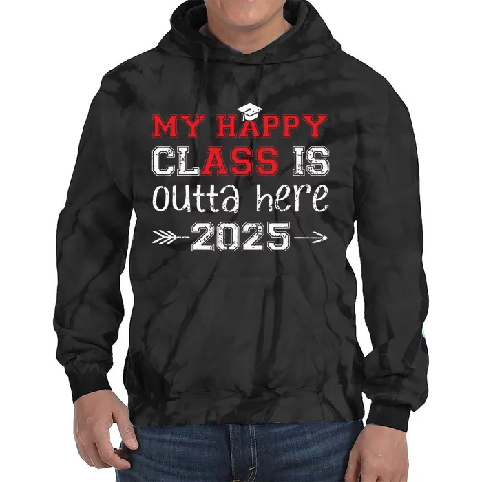 My Happy Class Is Outta Here 2025 Senior Graduation Funny Tie Dye Hoodie