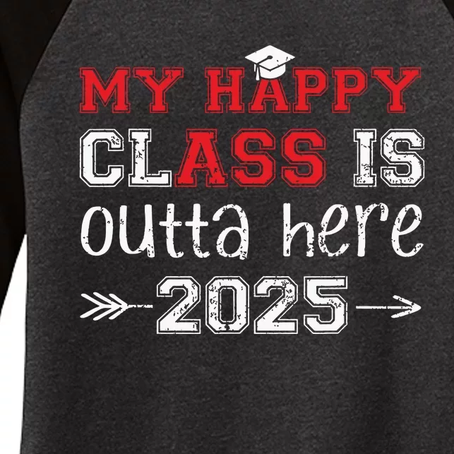 My Happy Class Is Outta Here 2025 Senior Graduation Funny Women's Tri-Blend 3/4-Sleeve Raglan Shirt