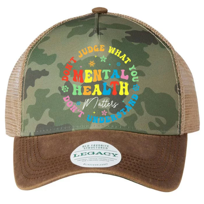 Mental Health Dont Judge You Dont Understand Aware Legacy Tie Dye Trucker Hat