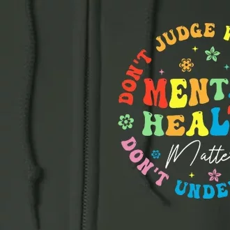 Mental Health Dont Judge You Dont Understand Aware Full Zip Hoodie