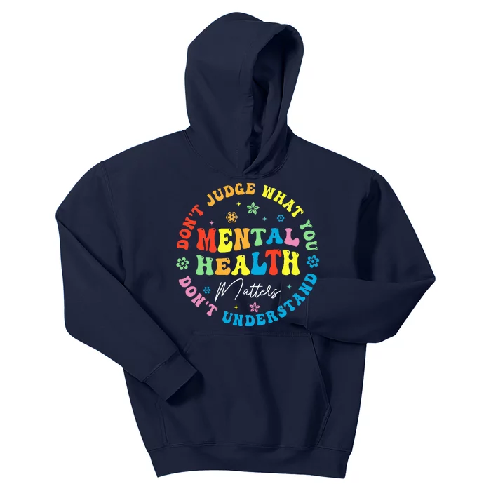 Mental Health Dont Judge You Dont Understand Aware Kids Hoodie