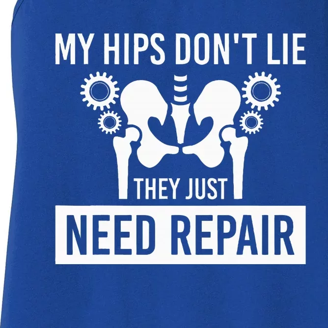 My Hips Dont Lie They Just Need Repair Women's Racerback Tank