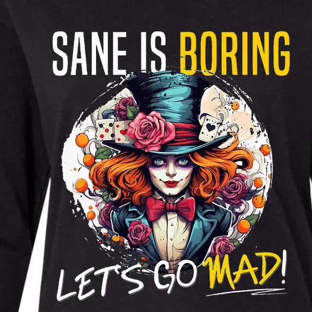 Mad Hatter Day Sane Is Boring; LetS Go Mad! Womens Cotton Relaxed Long Sleeve T-Shirt