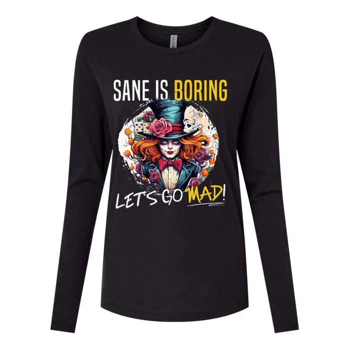 Mad Hatter Day Sane Is Boring; LetS Go Mad! Womens Cotton Relaxed Long Sleeve T-Shirt