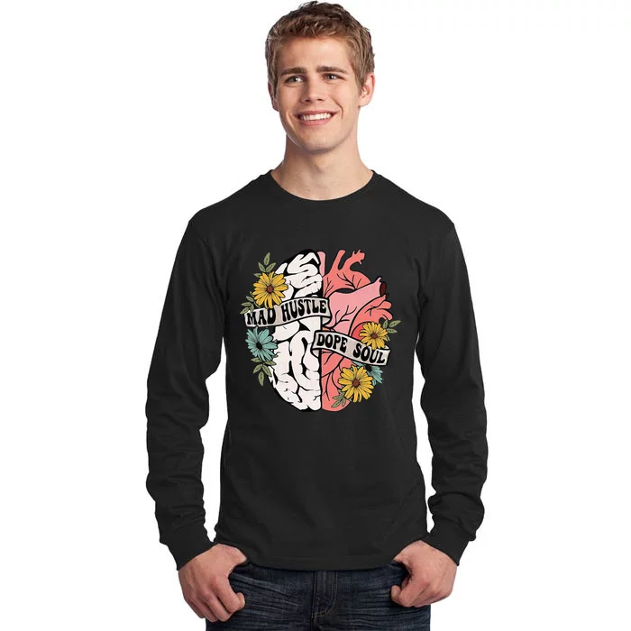 Mad Hustle Dope Soul Floral Brain Mental Health Awareness Tall Long Sleeve T-Shirt