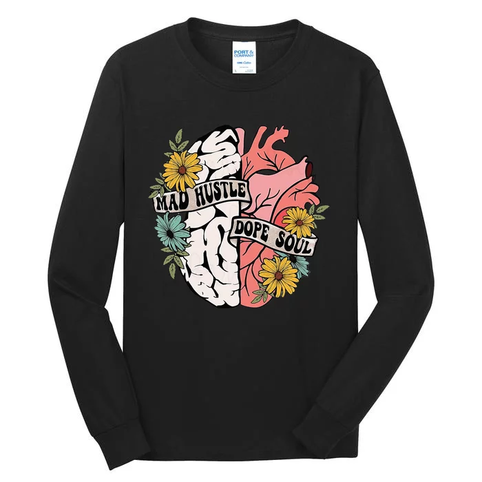 Mad Hustle Dope Soul Floral Brain Mental Health Awareness Tall Long Sleeve T-Shirt