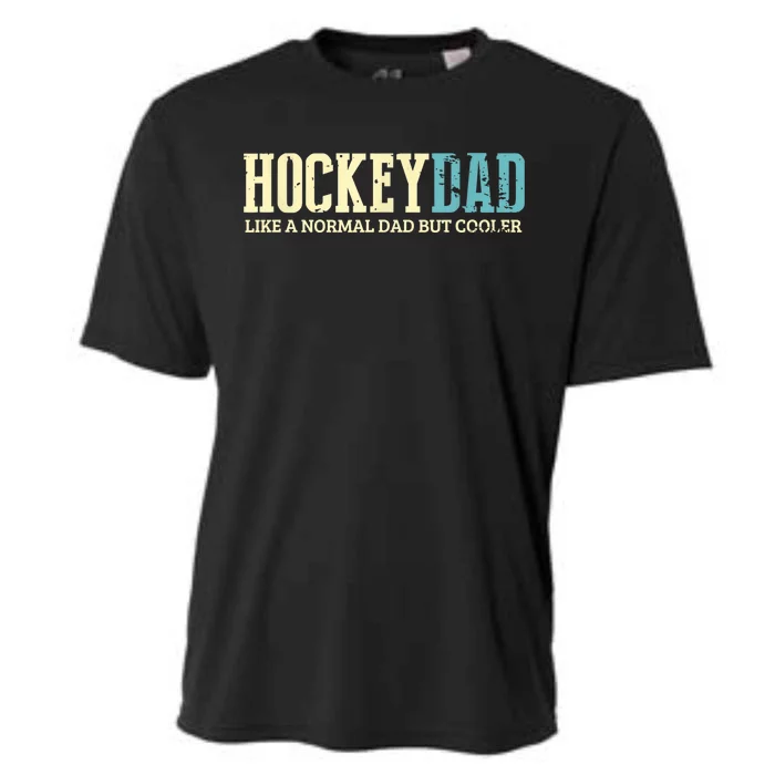 Mens Hockey Dad Like Normal Dad But Cooler Hockey Dad Gifts TShirt Cooling Performance Crew T-Shirt