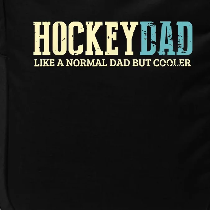 Mens Hockey Dad Like Normal Dad But Cooler Hockey Dad Gifts TShirt Impact Tech Backpack