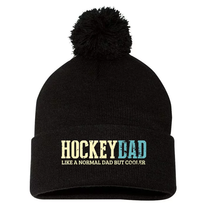 Mens Hockey Dad Like Normal Dad But Cooler Hockey Dad Gifts TShirt Pom Pom 12in Knit Beanie