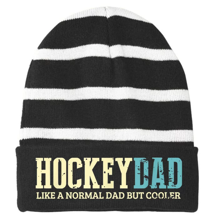 Mens Hockey Dad Like Normal Dad But Cooler Hockey Dad Gifts TShirt Striped Beanie with Solid Band