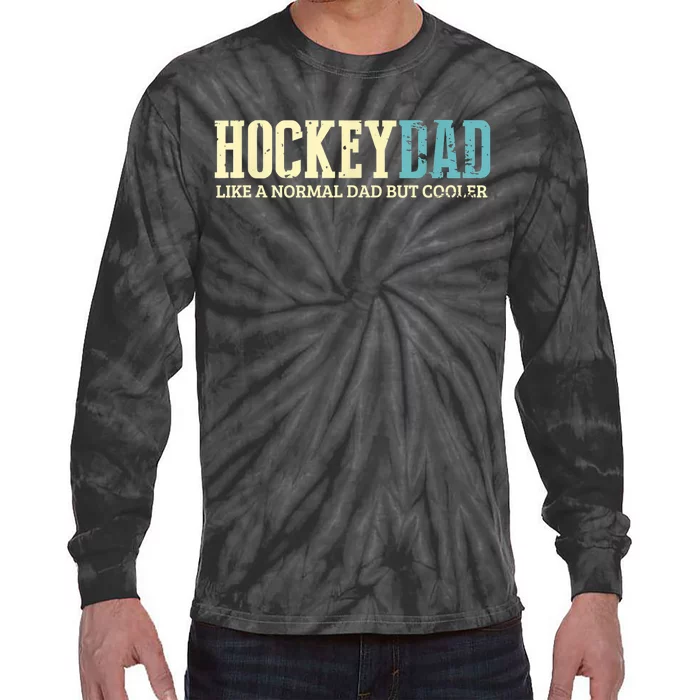 Mens Hockey Dad Like Normal Dad But Cooler Hockey Dad Gifts TShirt Tie-Dye Long Sleeve Shirt