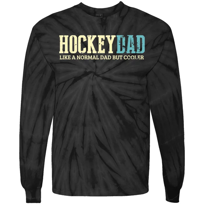 Mens Hockey Dad Like Normal Dad But Cooler Hockey Dad Gifts TShirt Tie-Dye Long Sleeve Shirt