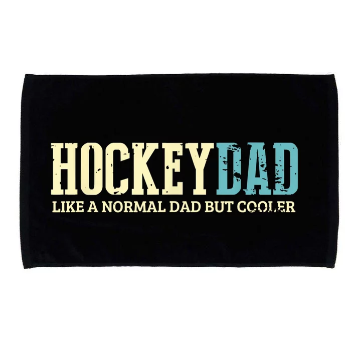 Mens Hockey Dad Like Normal Dad But Cooler Hockey Dad Gifts TShirt Microfiber Hand Towel