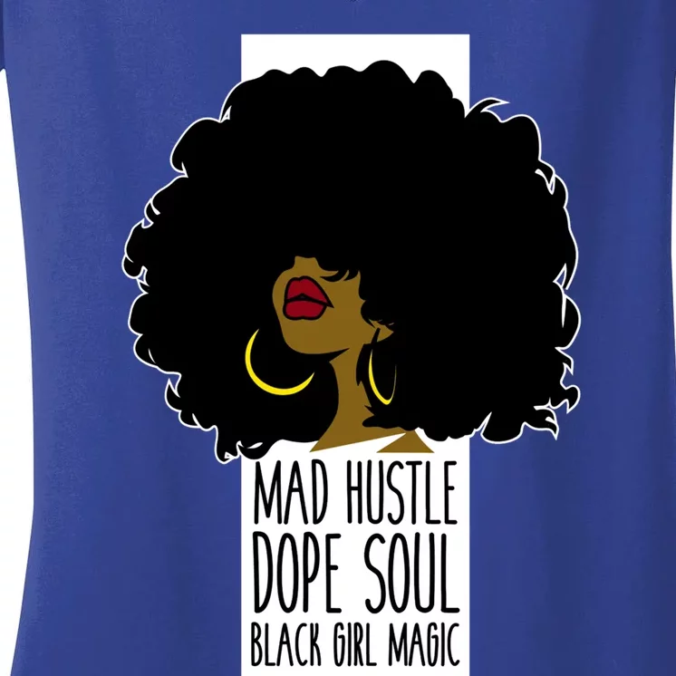 Mad Hustle Dope Soul Black Magic Black History Month Gift Women's V-Neck T-Shirt