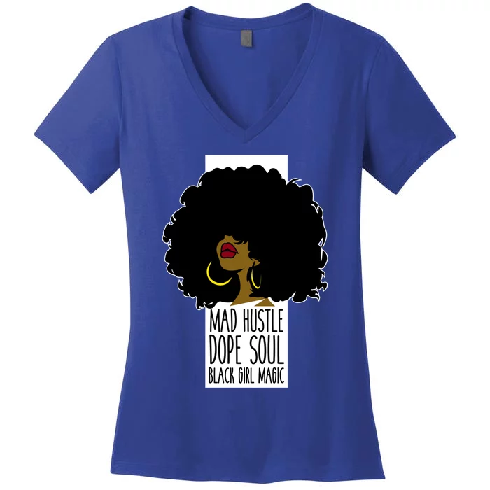 Mad Hustle Dope Soul Black Magic Black History Month Gift Women's V-Neck T-Shirt