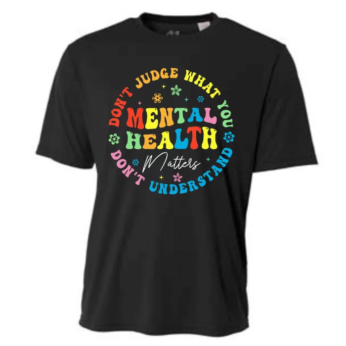 Mental Health Dont Judge You Dont Understand Aware Cooling Performance Crew T-Shirt