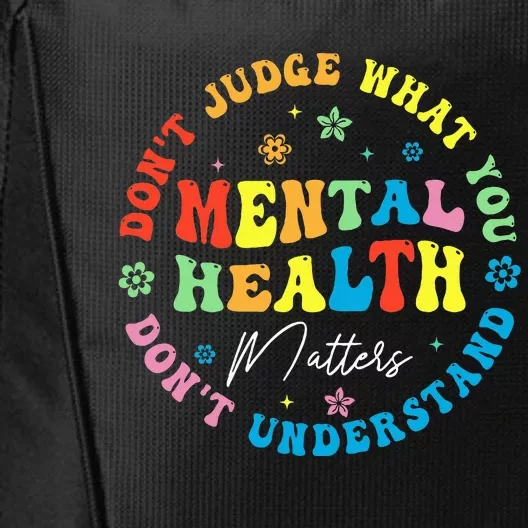 Mental Health Dont Judge You Dont Understand Aware City Backpack