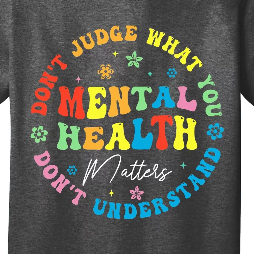 Mental Health Dont Judge You Dont Understand Aware T-Shirt