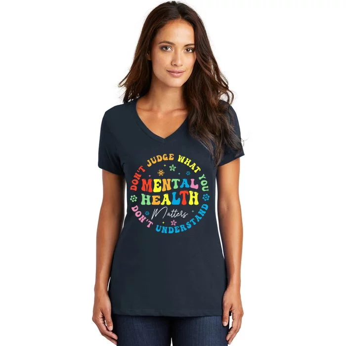 Mental Health Dont Judge You Dont Understand Aware Women's V-Neck T-Shirt