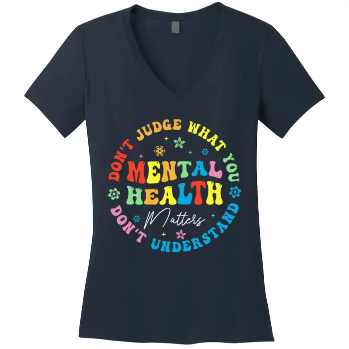 Mental Health Dont Judge You Dont Understand Aware Women's V-Neck T-Shirt