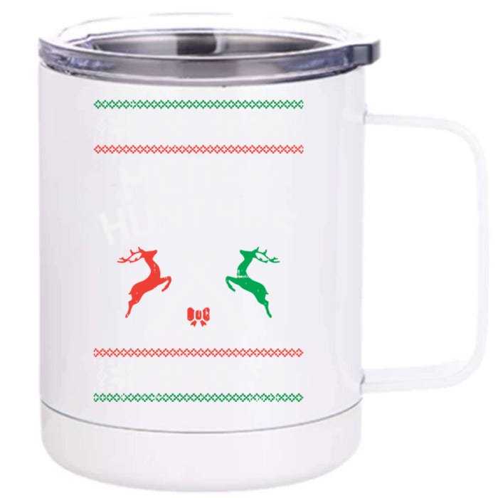 Merry Huntmas Deer Ugly Christmas Hunting Hunt Hunter Gift Front & Back 12oz Stainless Steel Tumbler Cup