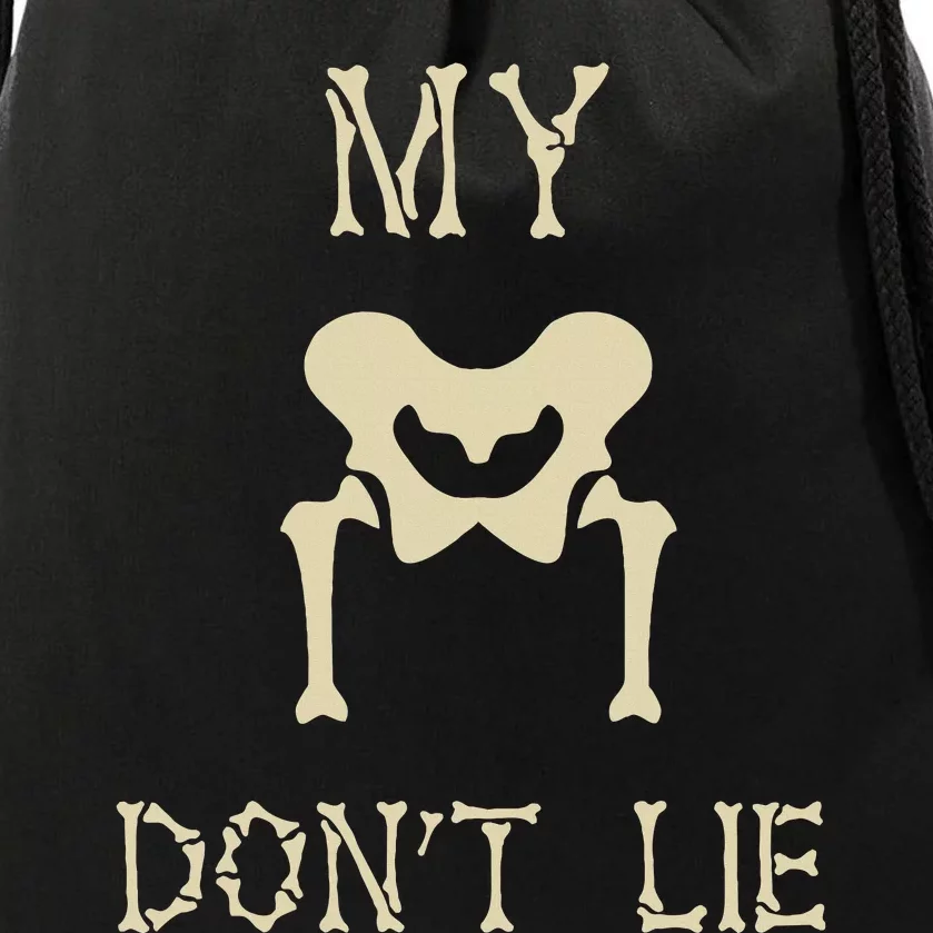 My Hips DonT Lie Dancer Gift Skeleton Bone Xray Dad Joke Drawstring Bag