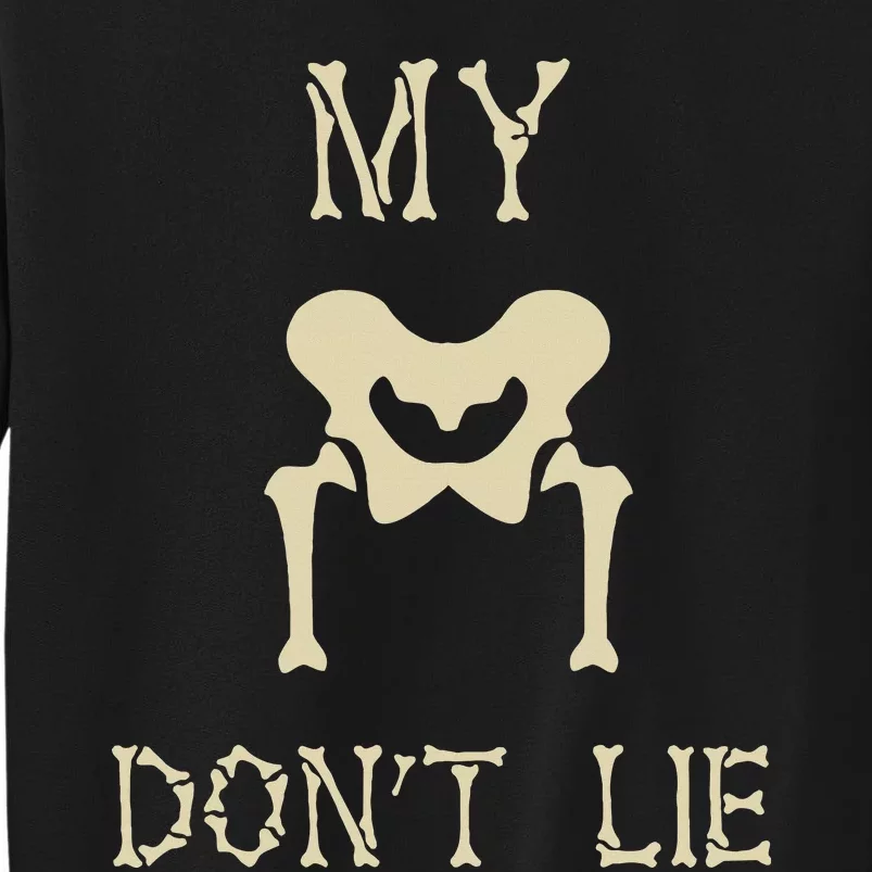 My Hips DonT Lie Dancer Gift Skeleton Bone Xray Dad Joke Tall Sweatshirt