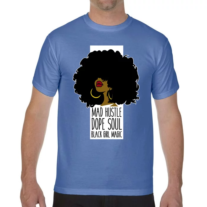 Mad Hustle Dope Soul Black Magic Black History Month Great Gift Comfort Colors T-Shirt