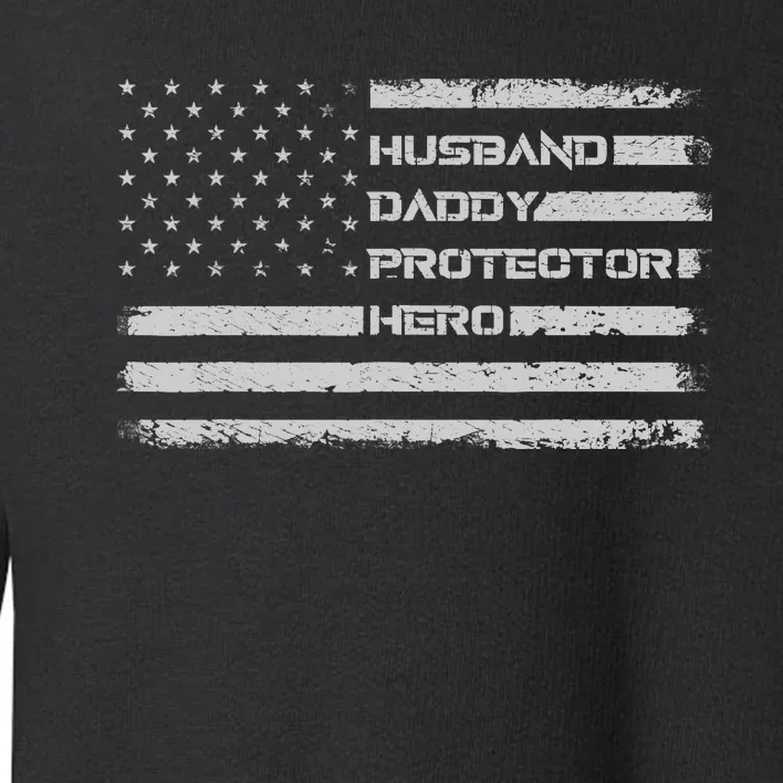 Menss Husband Daddy Protector Hero I Fathers Day Flag Toddler Sweatshirt