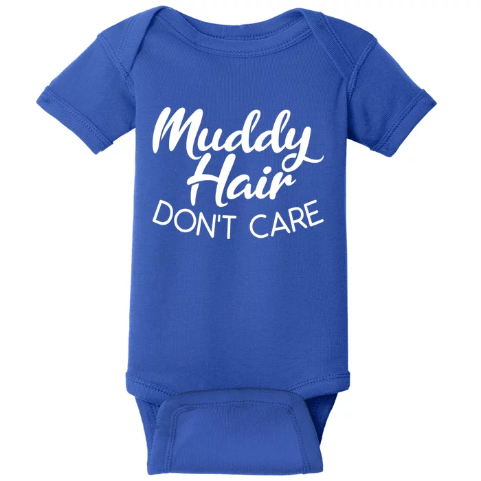 Muddy Hair Don't Care Gift Muddy Quad Biker Four Gift Baby Bodysuit