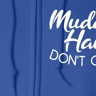 Muddy Hair Don't Care Gift Muddy Quad Biker Four Gift Full Zip Hoodie