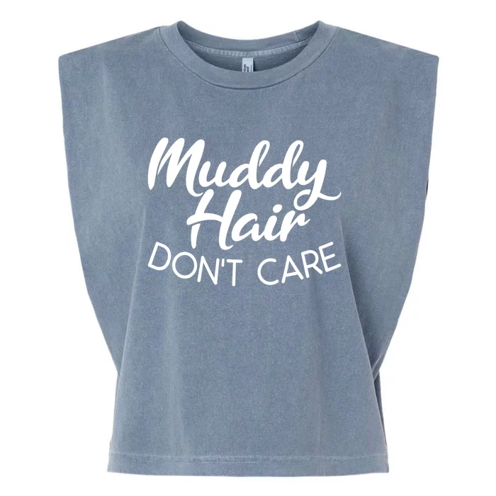 Muddy Hair Don't Care Gift Muddy Quad Biker Four Gift Garment-Dyed Women's Muscle Tee