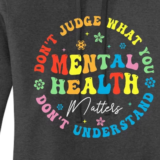 Mental Health Dont Judge You Dont Understand Aware Women's Pullover Hoodie