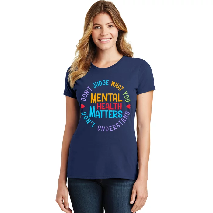 Mental Health Dont Judge You Dont Understand Aware Women's T-Shirt