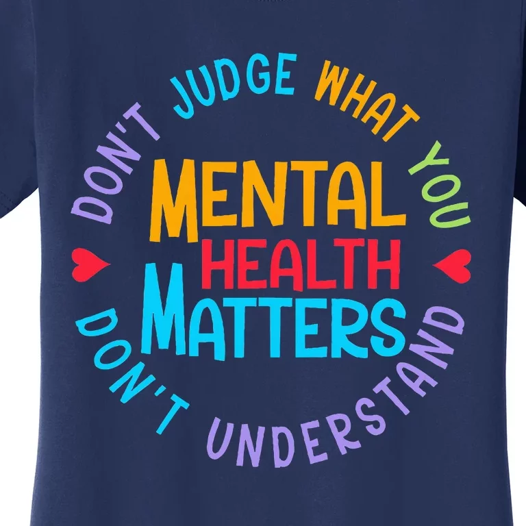 Mental Health Dont Judge You Dont Understand Aware Women's T-Shirt