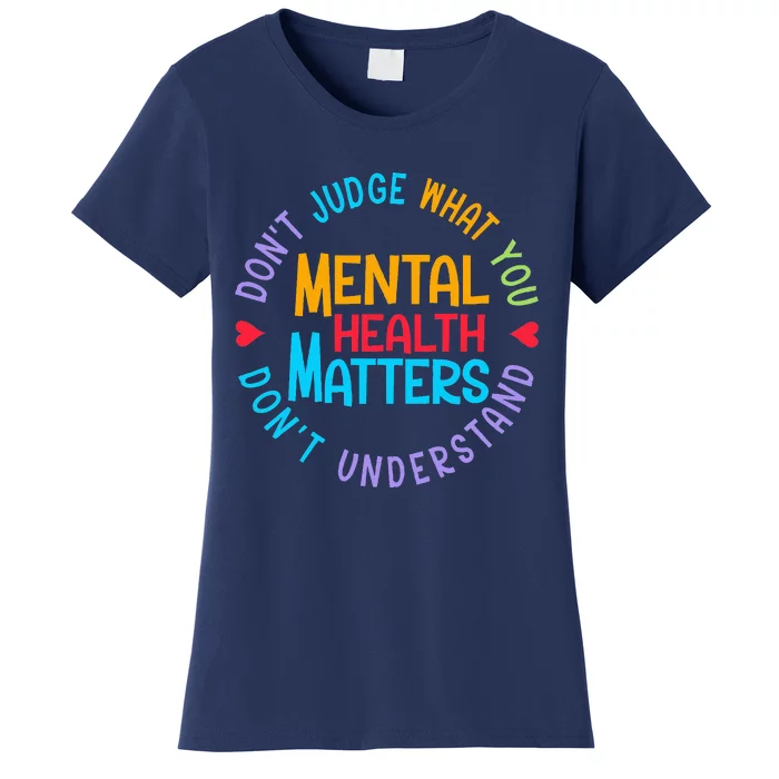 Mental Health Dont Judge You Dont Understand Aware Women's T-Shirt