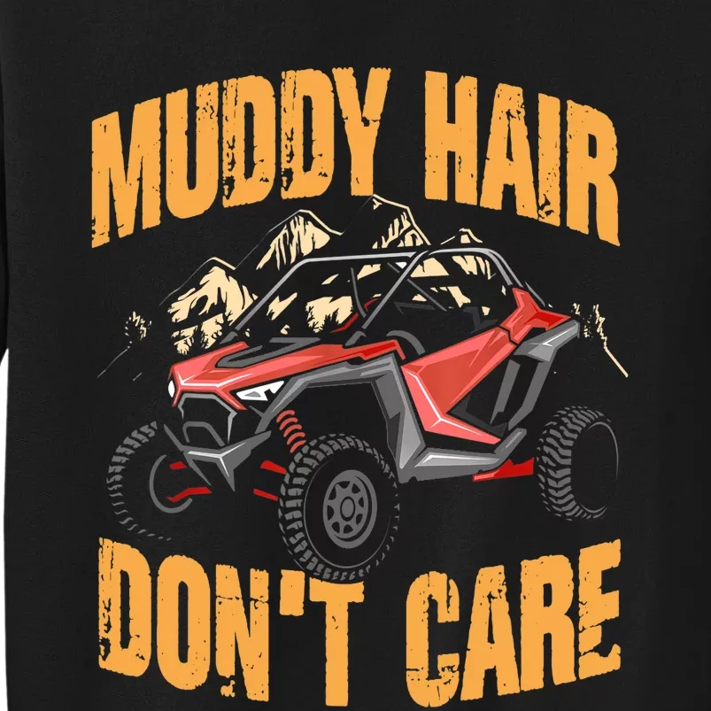 Muddy Hair Don't Care | UTV SxS | Off Road ATV Tall Sweatshirt