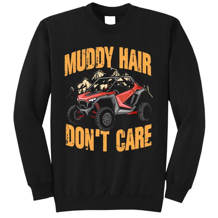 Muddy Hair Don't Care | UTV SxS | Off Road ATV Tall Sweatshirt