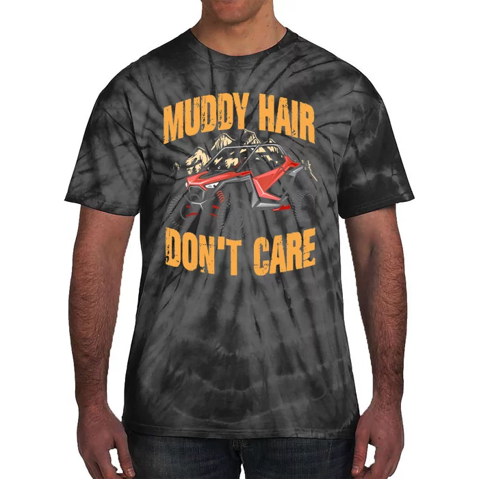 Muddy Hair Don't Care | UTV SxS | Off Road ATV Tie-Dye T-Shirt