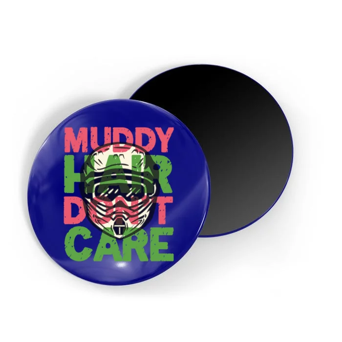 Muddy Hair Don't Care For A Biker Motorcyclist Motocrosser Gift Magnet