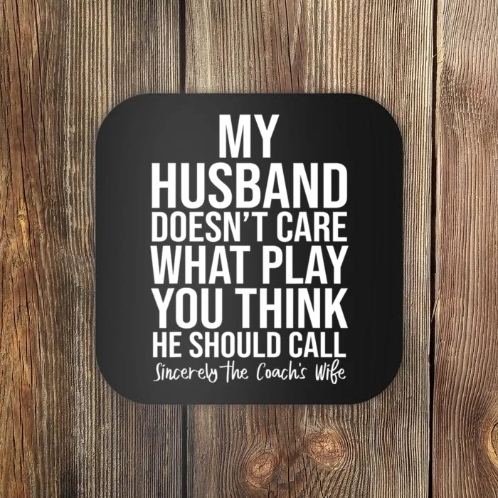 My Husband Doesnt Care What Play You Think He Should Call Coaster