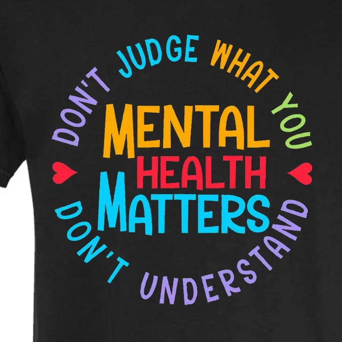 Mental Health Dont Judge You Dont Understand Aware Garment-Dyed Heavyweight T-Shirt